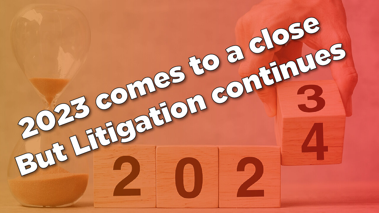 2023 Comes to a Close but Litigation Continues