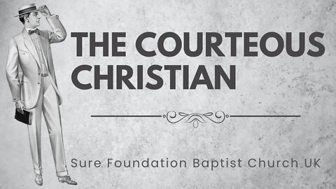 The Courteous Christian | SFBCUK |