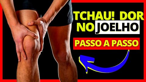 Tchau Dor no Joelho Passo a passo - Método Tchau Dor no Joelho Passo a passo