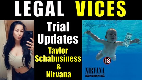 Trial Updates: TAYLOR SCHABUSINESS and NIRVANA