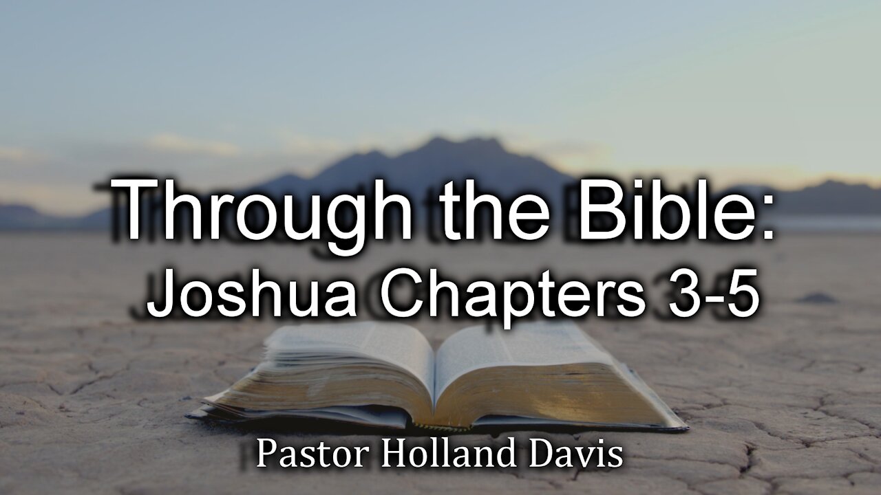 Through the Bible: Joshua Chapters 3-5