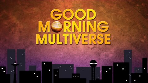 GOOD MORNING MULTIVERSE: Science Fiction, Fantasy, Horror News -- January 22, 2022