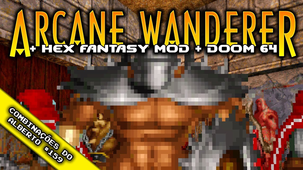 The Arcane Wanderer + Hex Fantasy Mod + Doom 64 for Doom II [Combinações do Alberto 159]