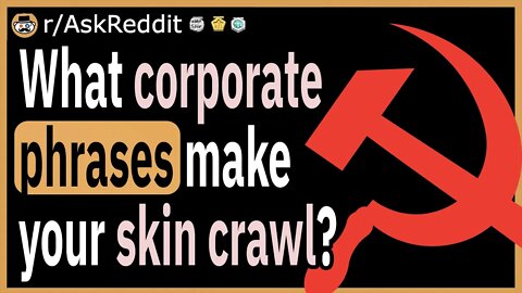 What corporate buzzwords/phrases make your skin crawl?
