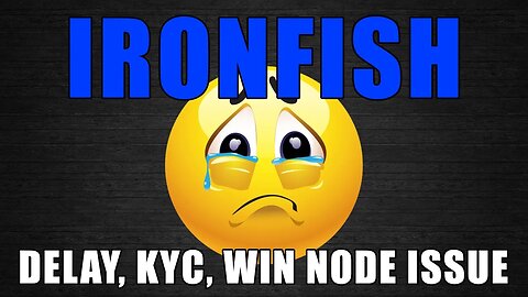 IRONFISH - Delay, KYC, Win Node Issue FIX