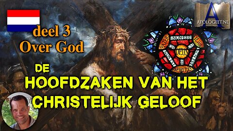 🇳🇱 Deel 3 Over God — HOOFDZAKEN van het CHRISTELIJK GELOOF