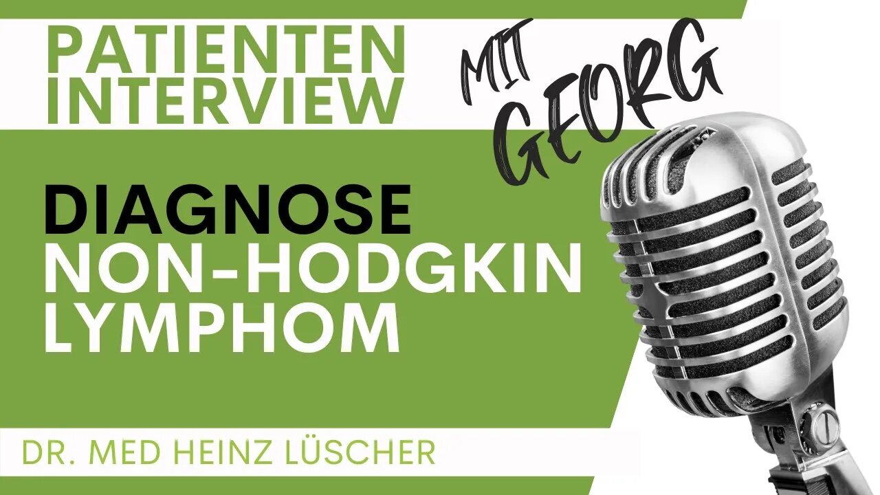 Patienteninterview mit Georg: Vitalstoffmedizin und Diagnose Non Hodgkin Lymphom