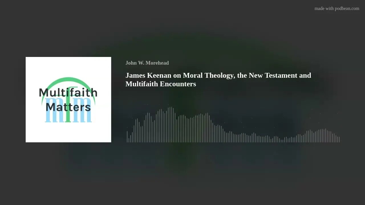 James Keenan on Moral Theology, the New Testament and Multifaith Encounters