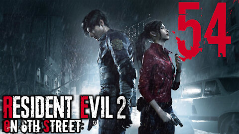 Resident Evil 2 on 6th Street Part 54
