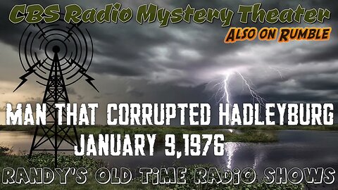 CBS Radio Mystery Theater The Man That Corrupted Hadleyburg January 9, 1976