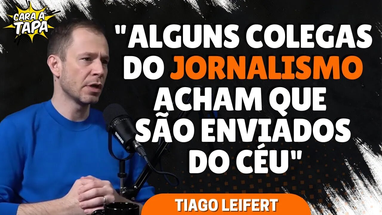 O QUE MAIS INCOMODAVA TIAGO LEIFERT NO JORNALISMO DA GLOBO?