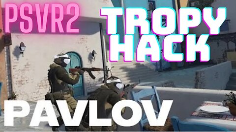 Pavlov VR PSVR2 Silver Trophy Hack