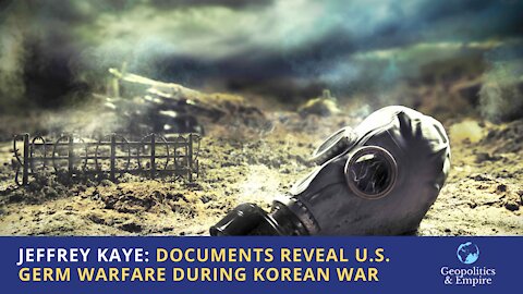 Jeffrey Kaye: Documents Reveal U.S. Germ Warfare During Korean War