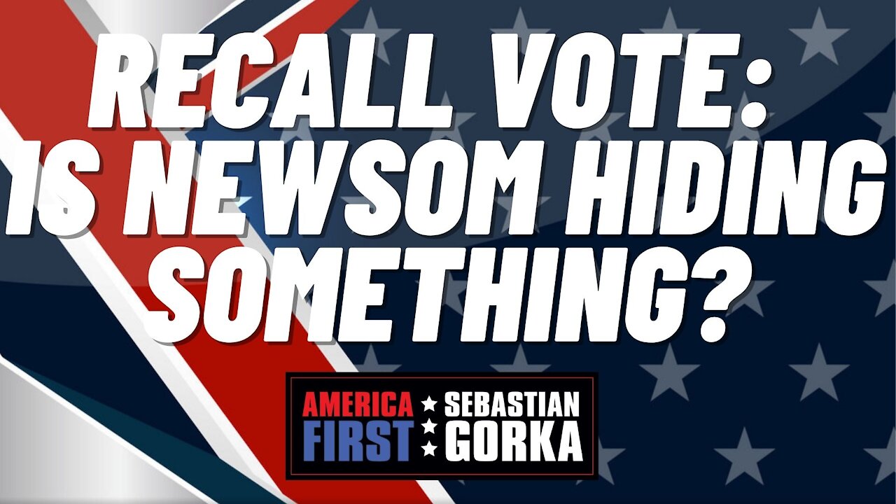 Recall vote: Is Newsom hiding something? Jennifer Horn with Sebastian Gorka on AMERICA First