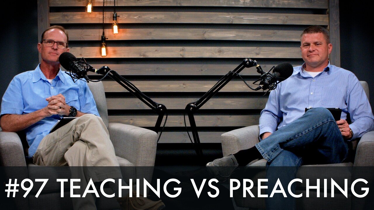 Dear Church Ep. #97 “Teaching vs Preaching”