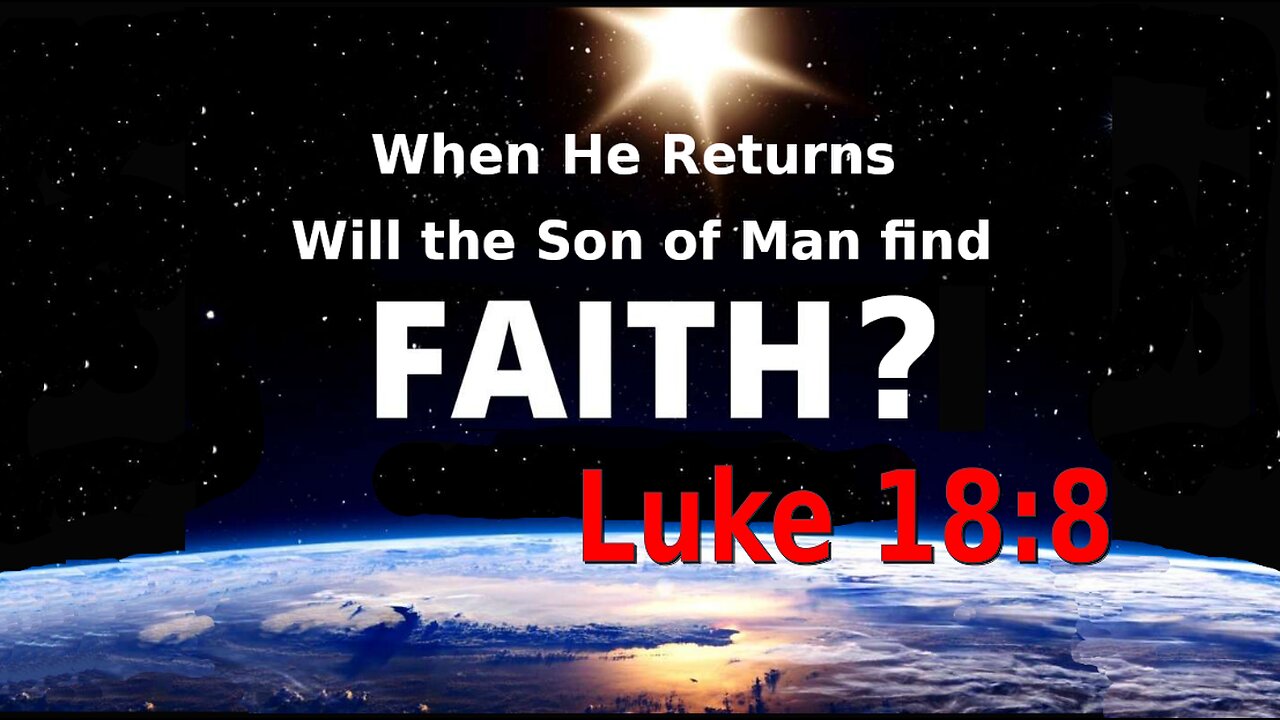 Will He find faith