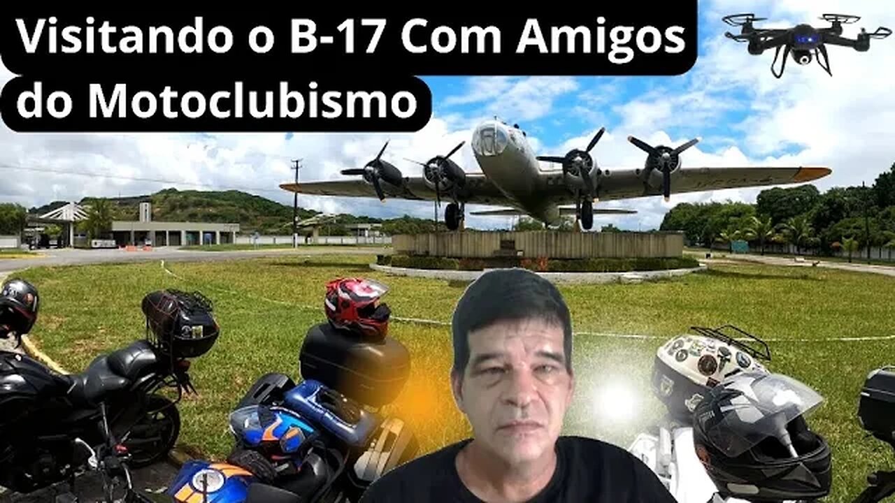 Visitando o Boeing B-17 Flying Fortress da Base Aérea do Recife Com Amigos do Motoclubismo #moto