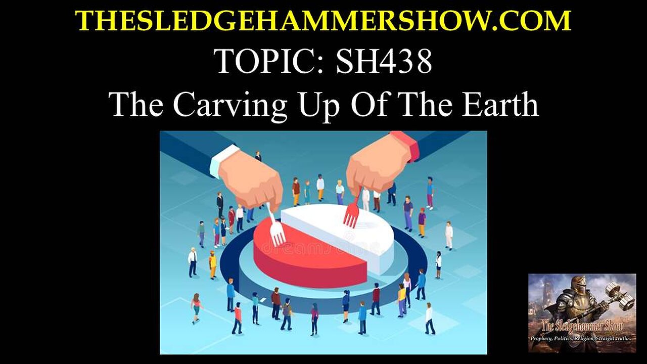 the SLEDGEHAMMER show SH438 The Carving Up Of The Earth