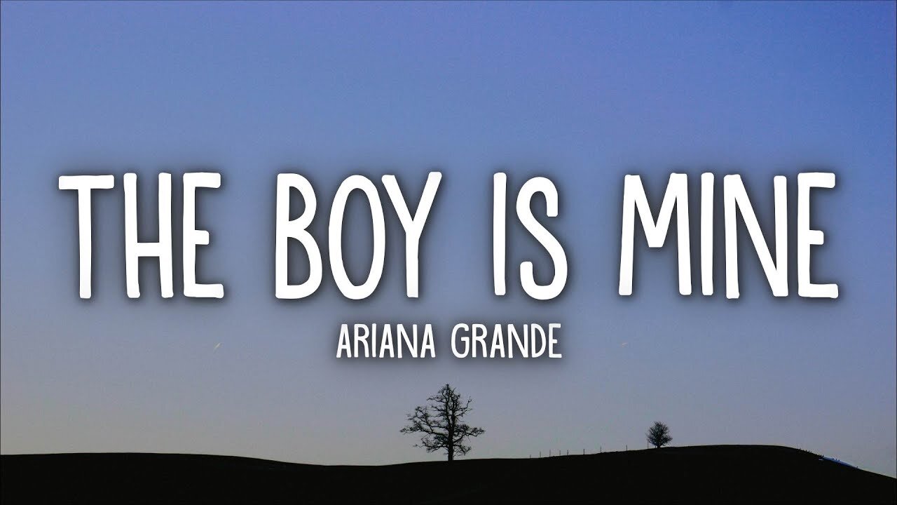 Ariana Grande - the boy is mine (Lyrics)