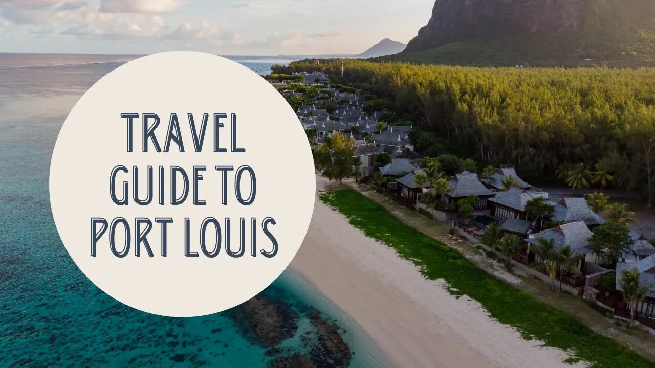 Discovering the Best of Port Louis: A Travel Guide to Mauritius' Vibrant Capital City