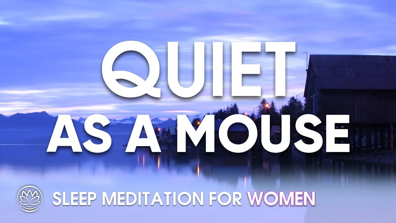 Quiet as a Mouse // Sleep Meditation for Women