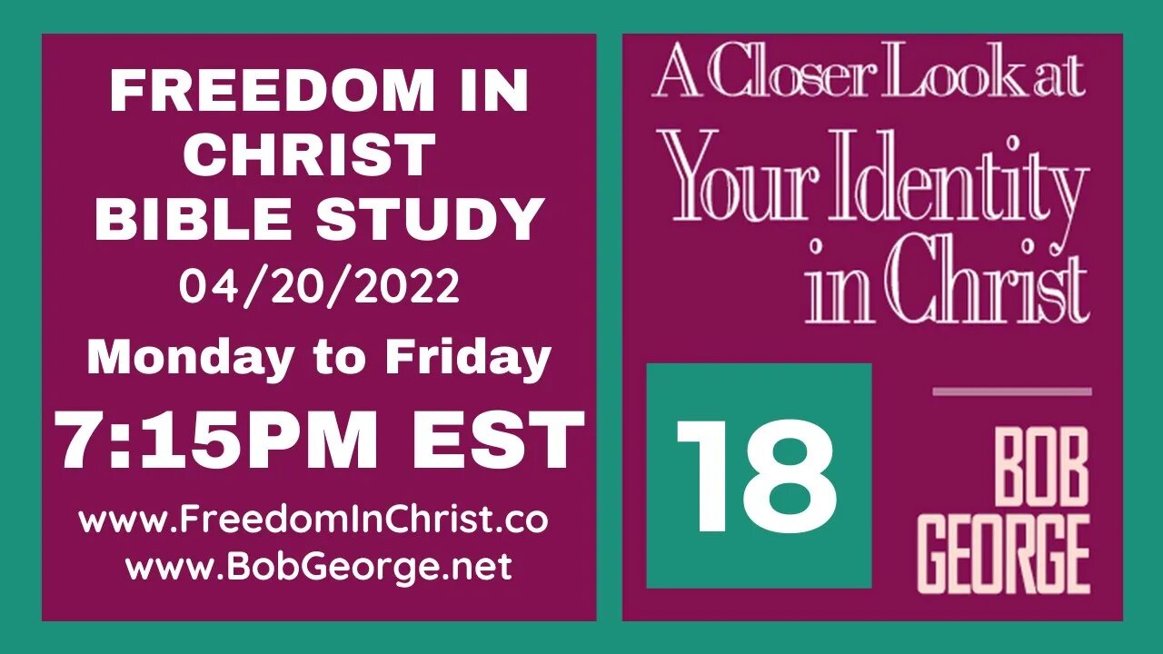 A Closer Look At Your Identity In Christ P18 by BobGeorge.net | Freedom In Christ Bible Study