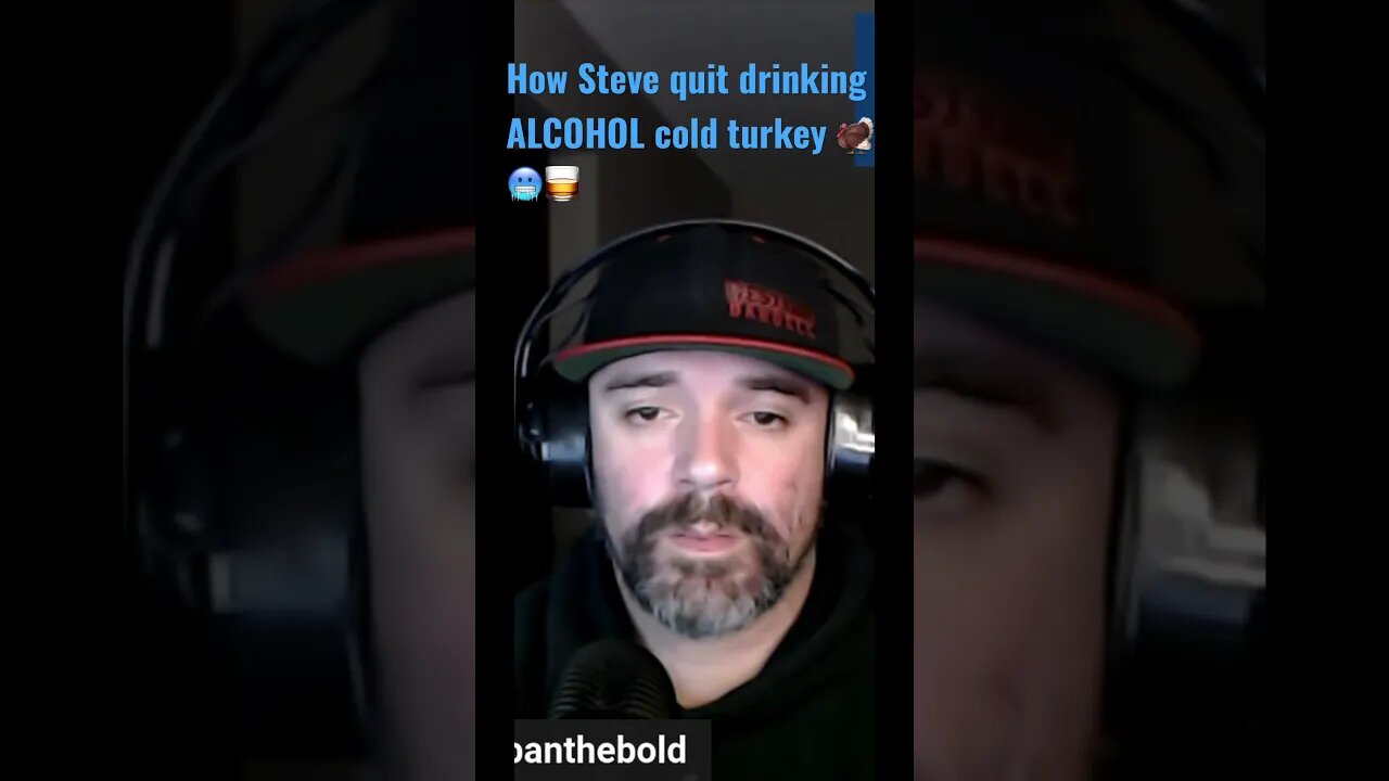 How Steve Quit Drinking ALCOHOL Cold Turkey π¦π₯Άπ₯
