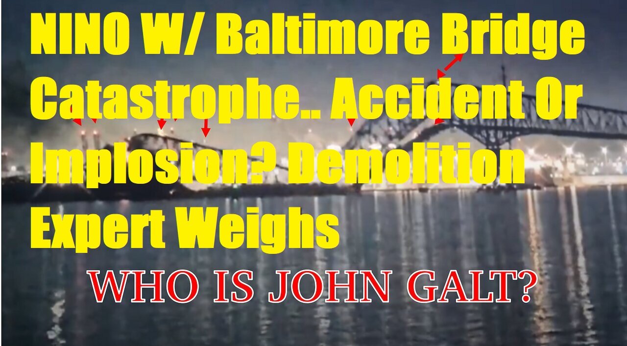 NINO W/ Baltimore Bridge Catastrophe.. Accident Or Implosion? Demolition Expert Weighs In. TY JGANON