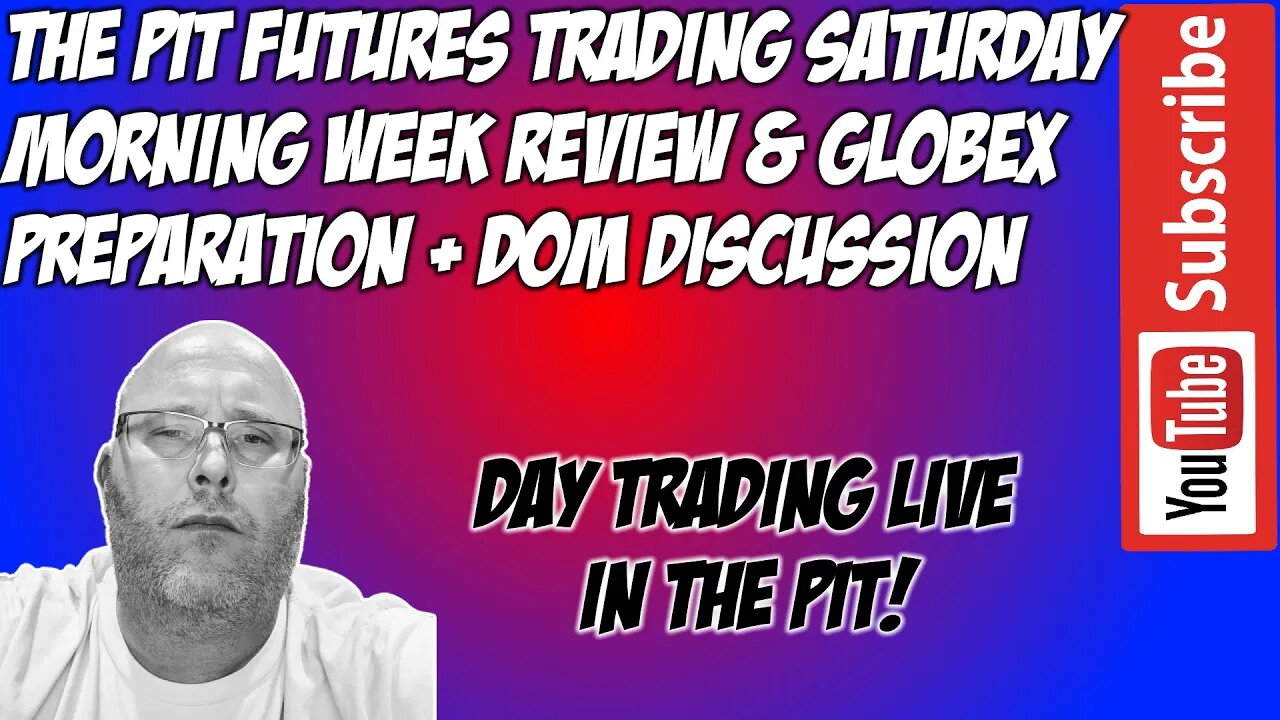 Market Review GLOBEX Prep - The Pit Futures Trading