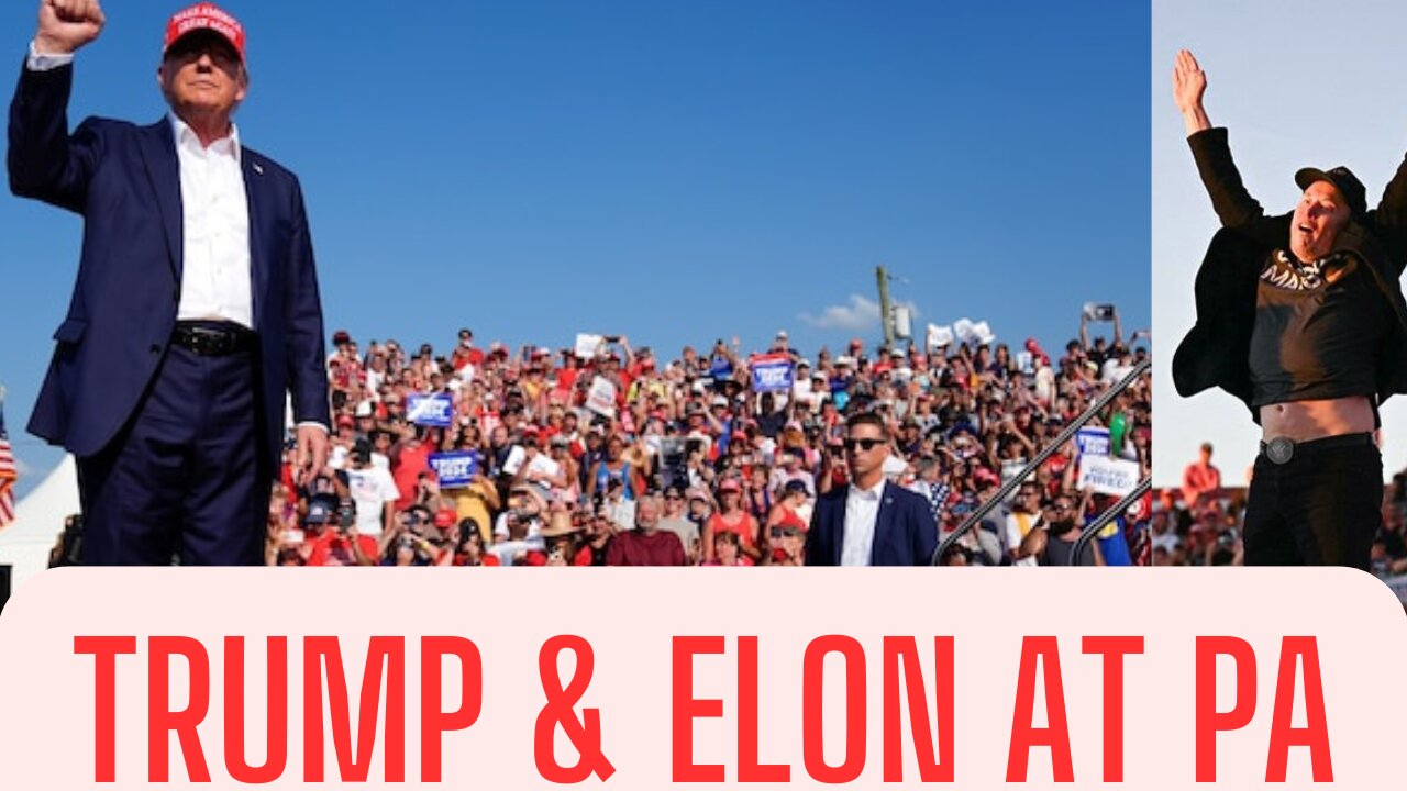 TRUMP AND ELON MUSK TAKE OVER PA