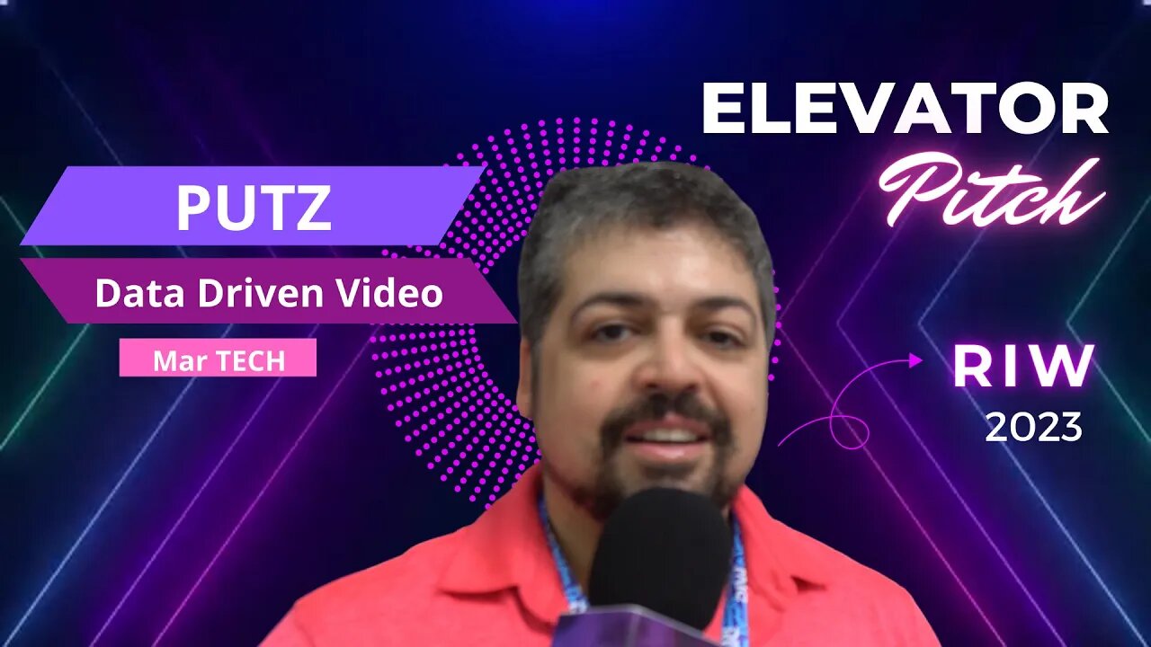 PUTZ - Data Driven Vídeos - Elevator PITCH RIW