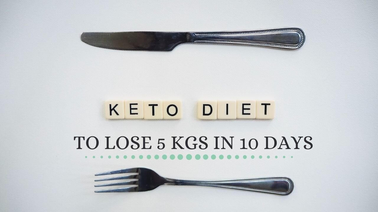 Keto Diet Plan to Lose 5 Kgs in 10 Days