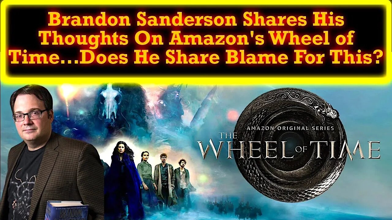 Brandon Sanderson Talks Amazon's Wheel of Time! How Much Blame Should We Lay At His Feet For This?