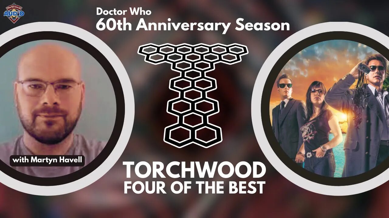 Four Of The Greatest Torchwood Audio Dramas with Pop Culture Podcaster Martyn Havell