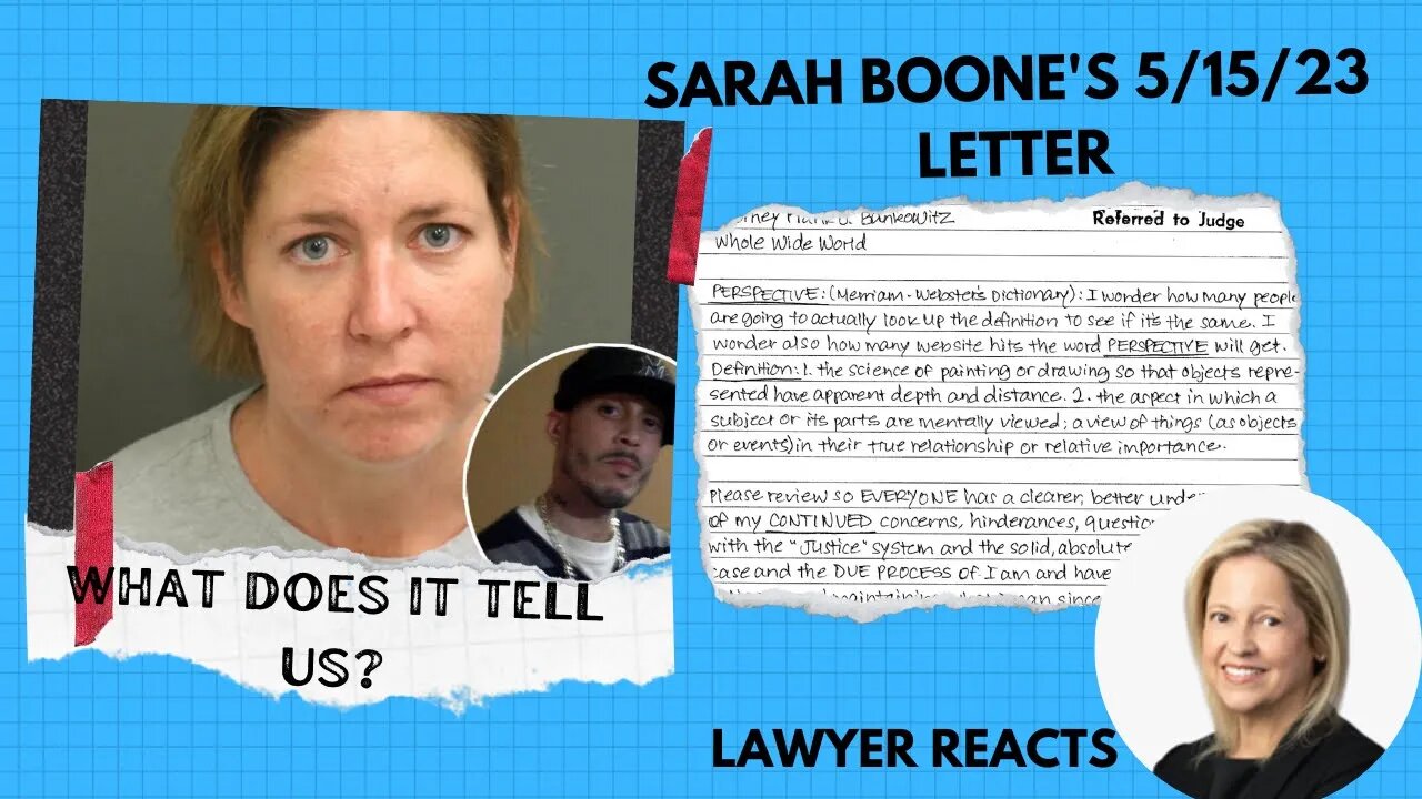 Sarah Boone's 5/15 Letter to the Court, her Attorney and the Whole Wide World! - LAWYER REACTS