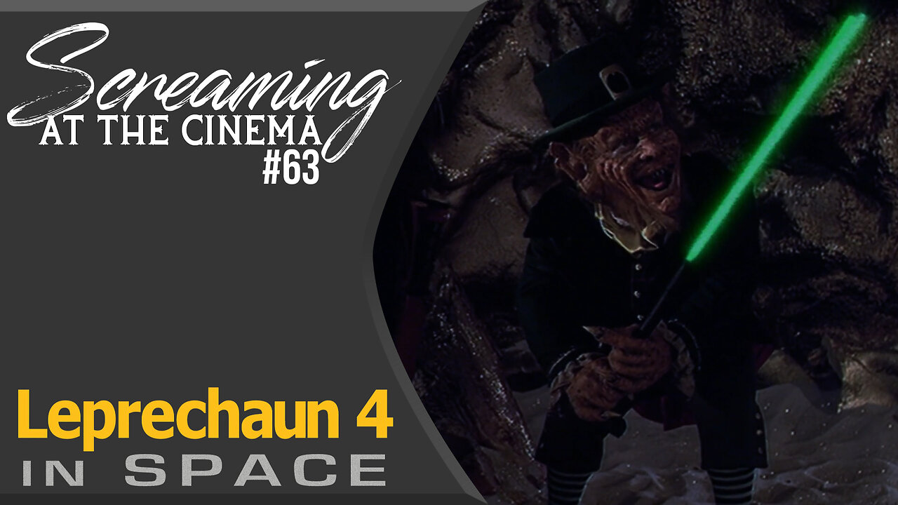 Screaming at the Cinema #63 Leprechaun 4: In Space