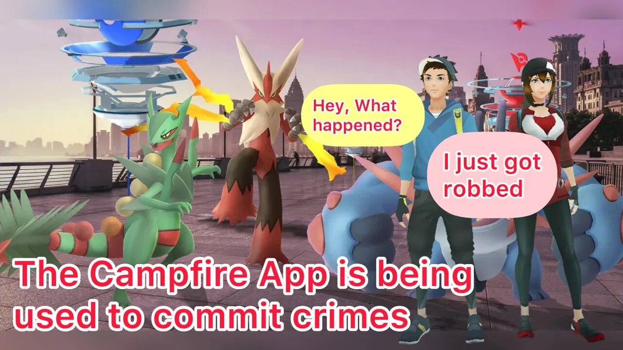 Niantic's Campfire Is Being Used to Commit Crimes Against People