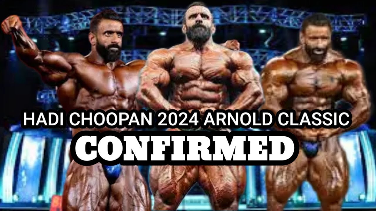 HADI CHOOPAN 2024 ARNOLD CLASSIC - [CONFIRMED]