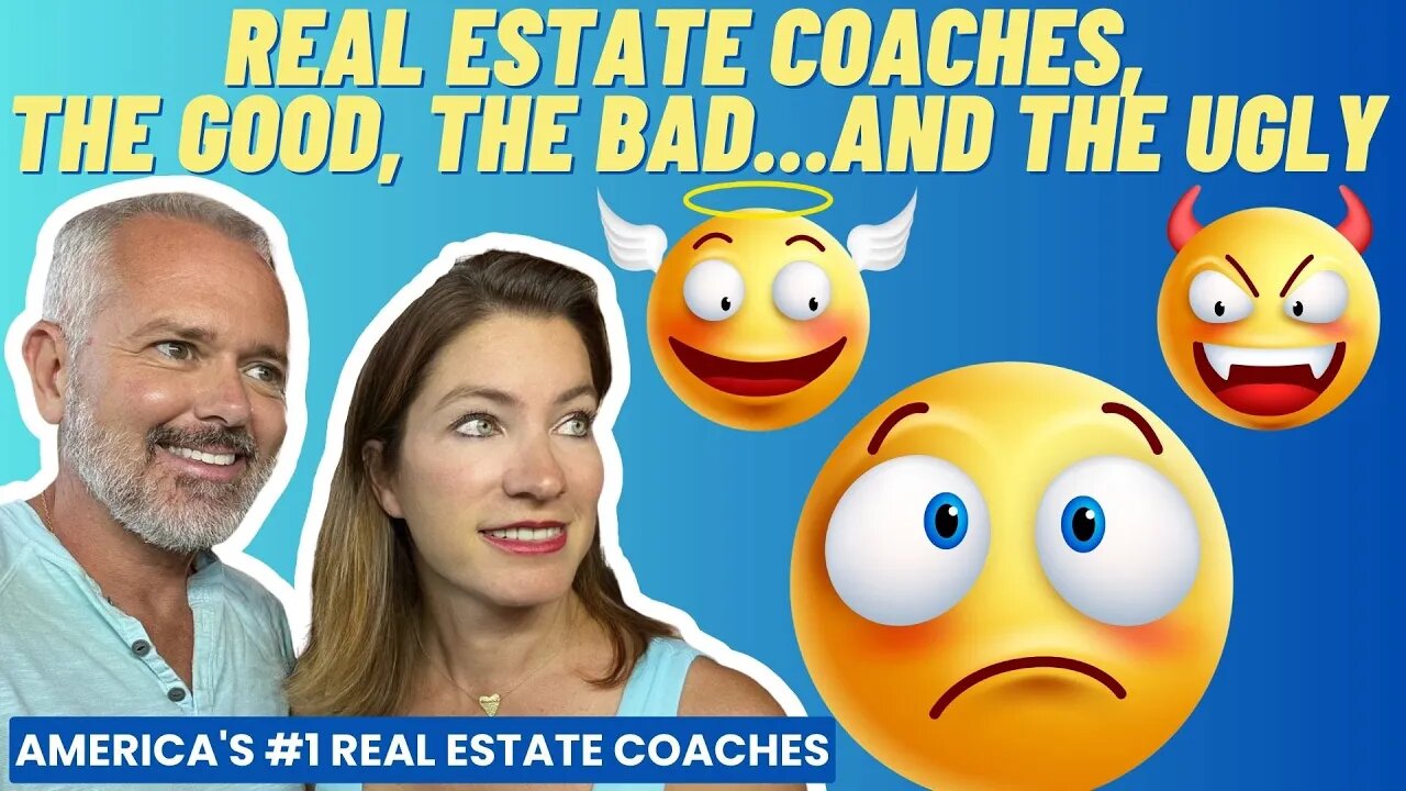Real Estate Coaches, The Good, The Bad...and The Ugly