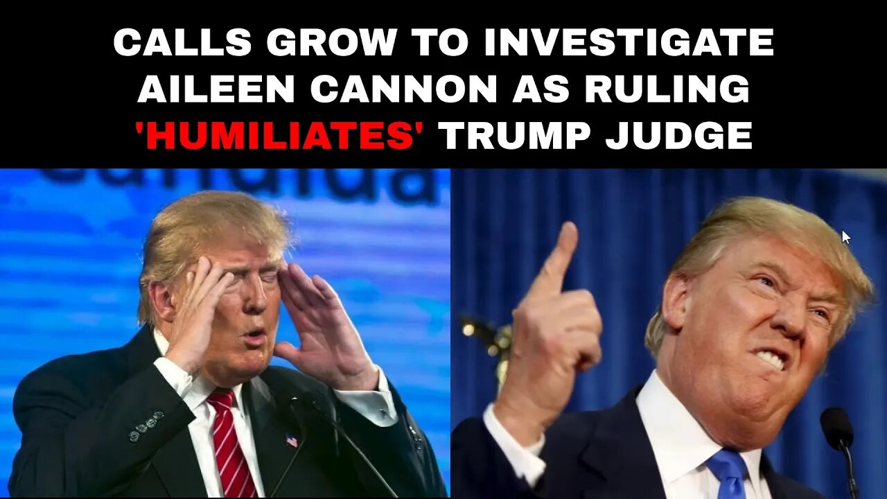 Calls Grow to Investigate Aileen Cannon as Ruling 'Humiliates' Trump Judge