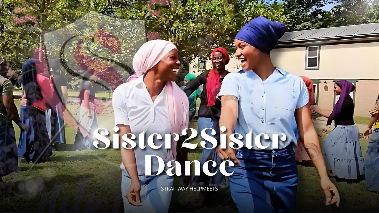 Sister2Sister Dance | Straitway Helpmeets