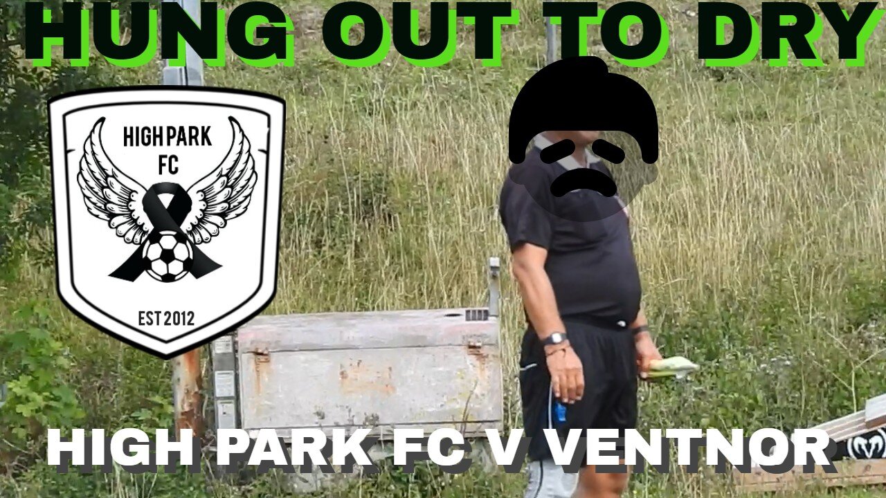 HIGH PARK FC V VENTNOR (highlights)