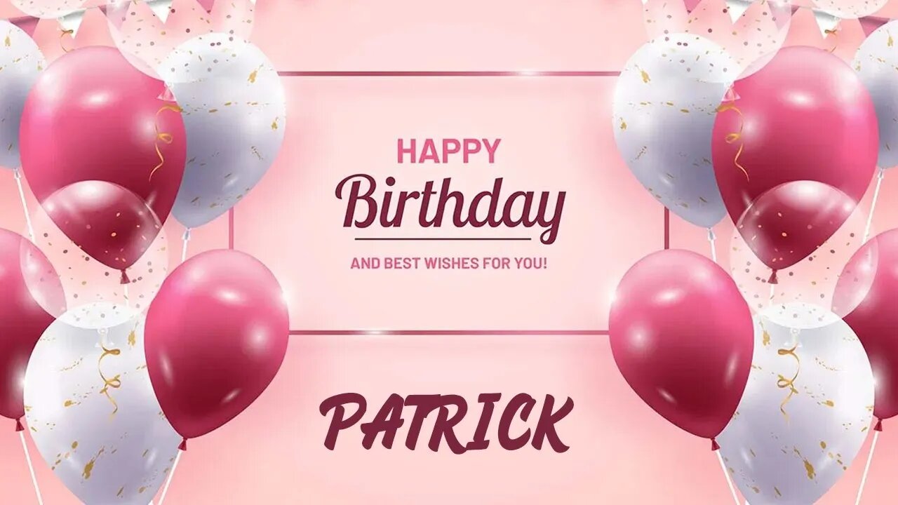 Happy Birthday to Patrick - Birthday Wish From Birthday Bash