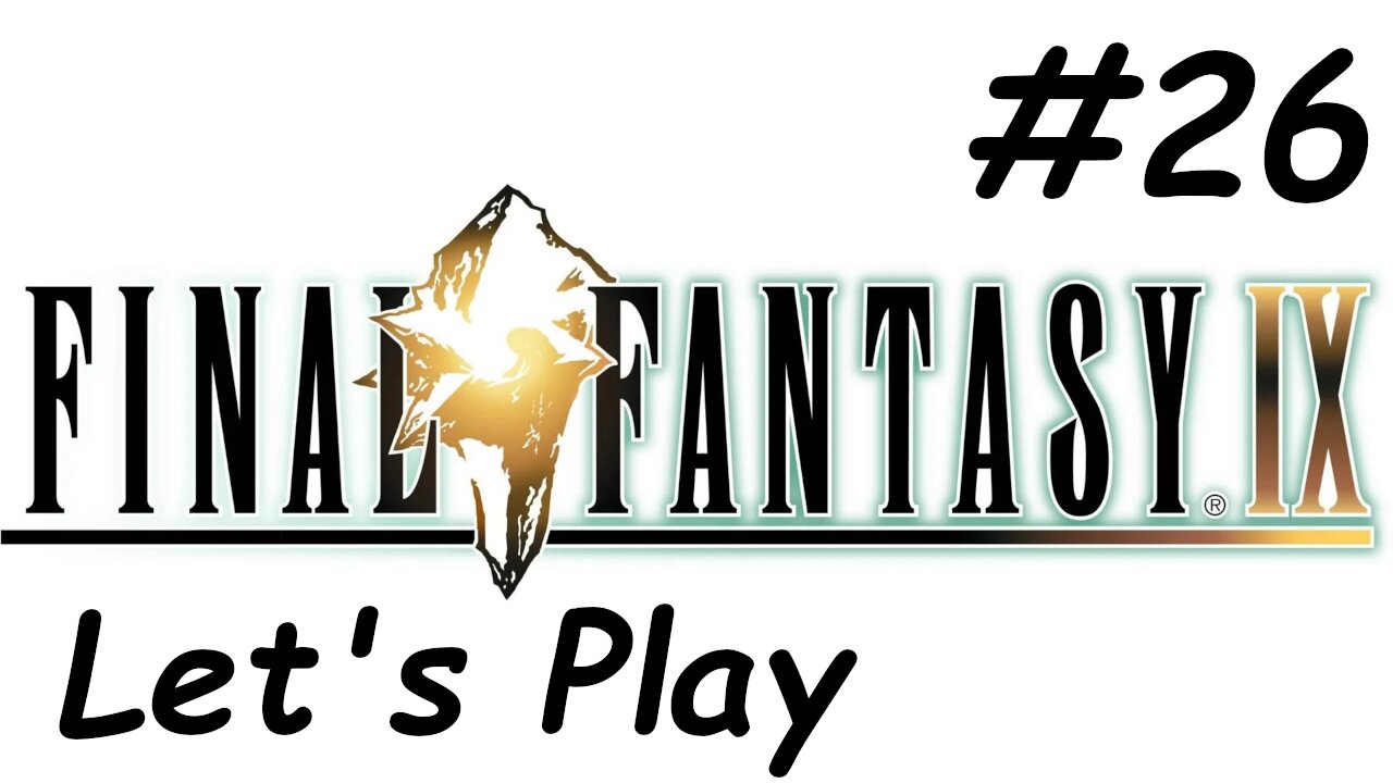 Let's Play Final Fantasy 9 - Part 26