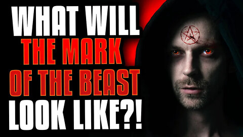 What Will The MARK OF THE BEAST Look Like?! (WATCH THIS!)