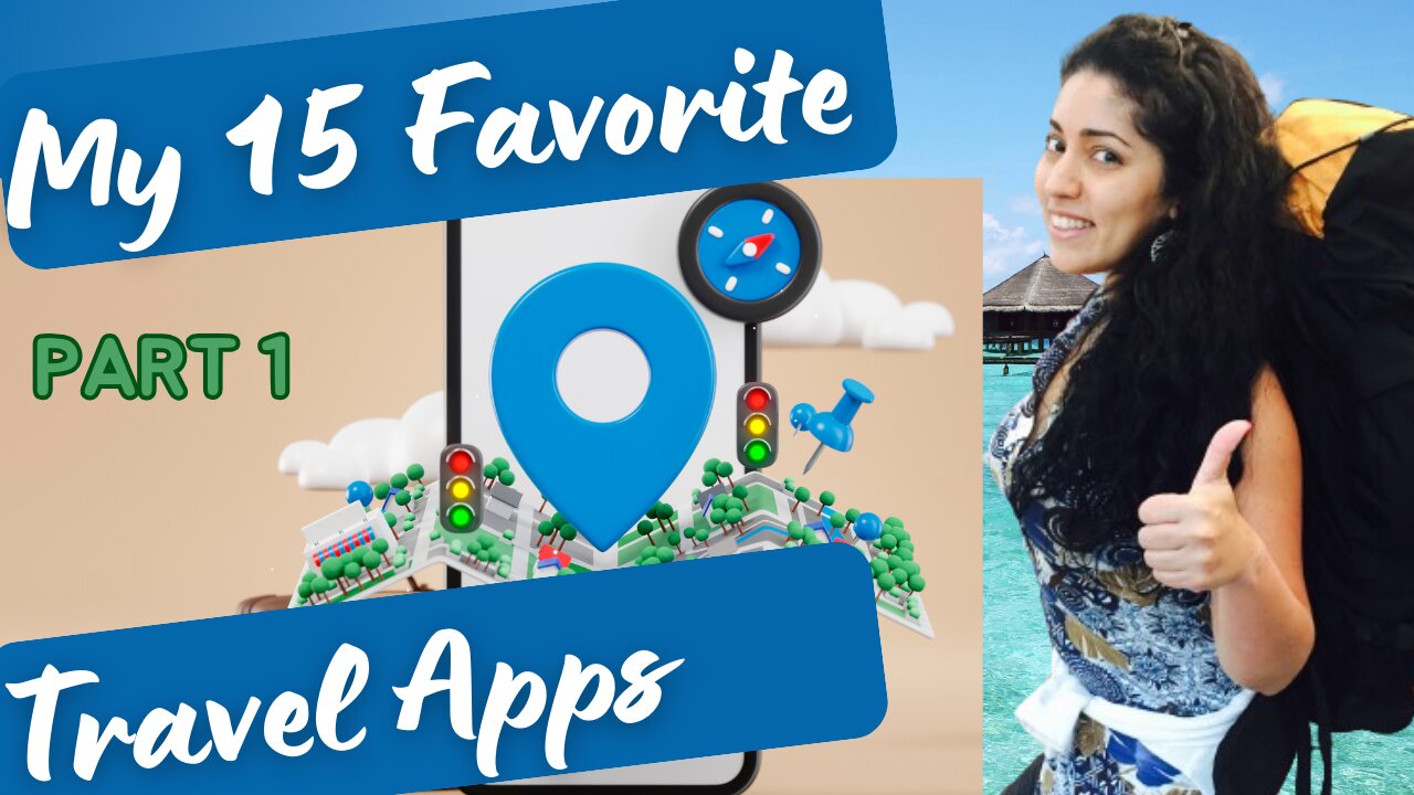 My 15 Favorite Travel Apps & Resources (Part 1)!