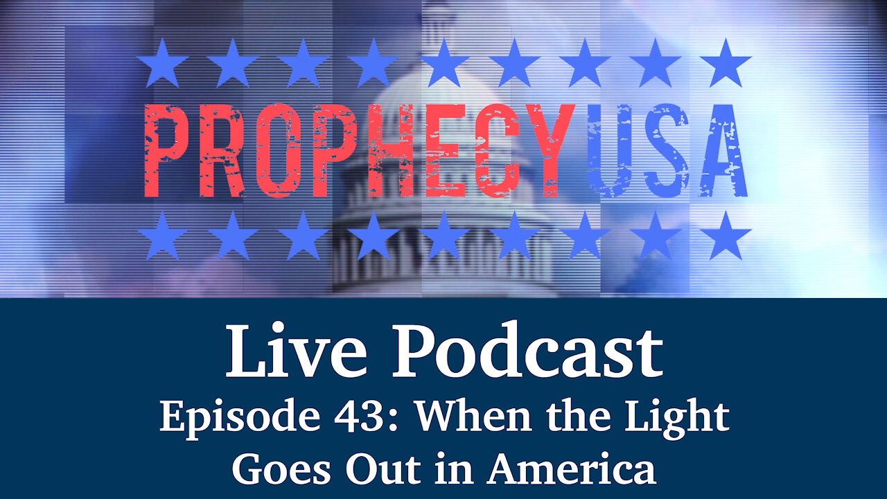 Live Podcast Ep. 43 - When the Light Goes Out in America