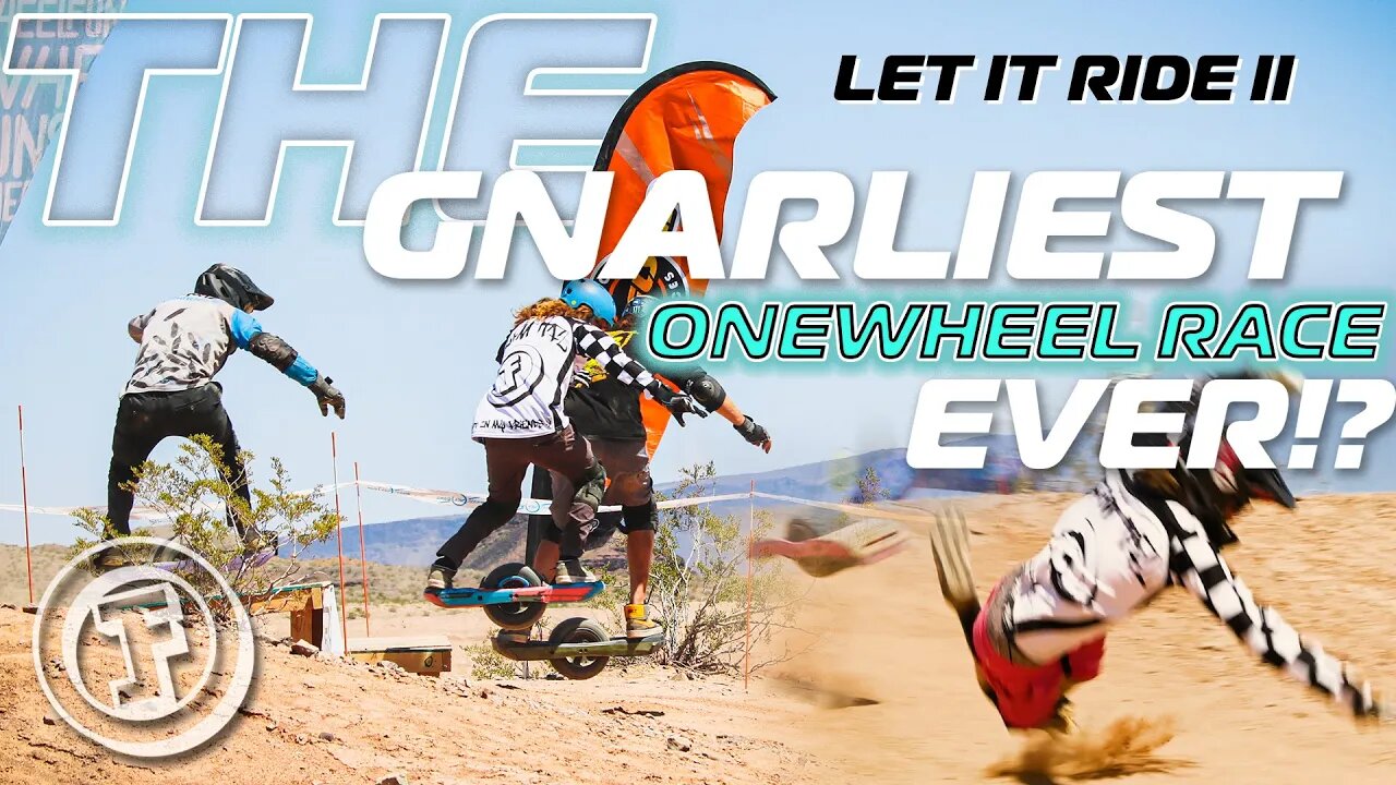 The GNARLIEST Onewheel Race Course EVER!? || Let It Ride 2