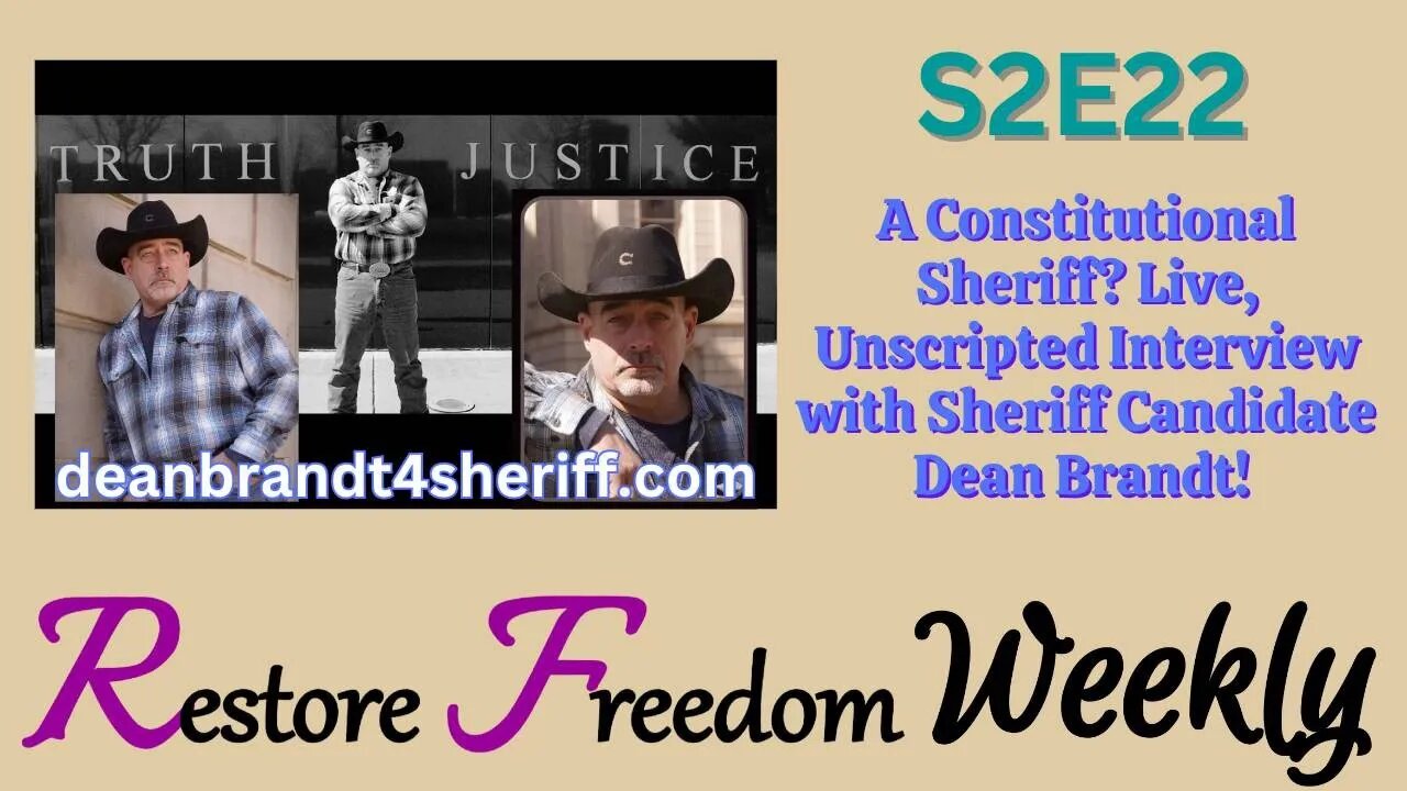 A Constitutional Sheriff? Live, Unscripted Interview with Sheriff Candidate Dean Brandt! S2E22