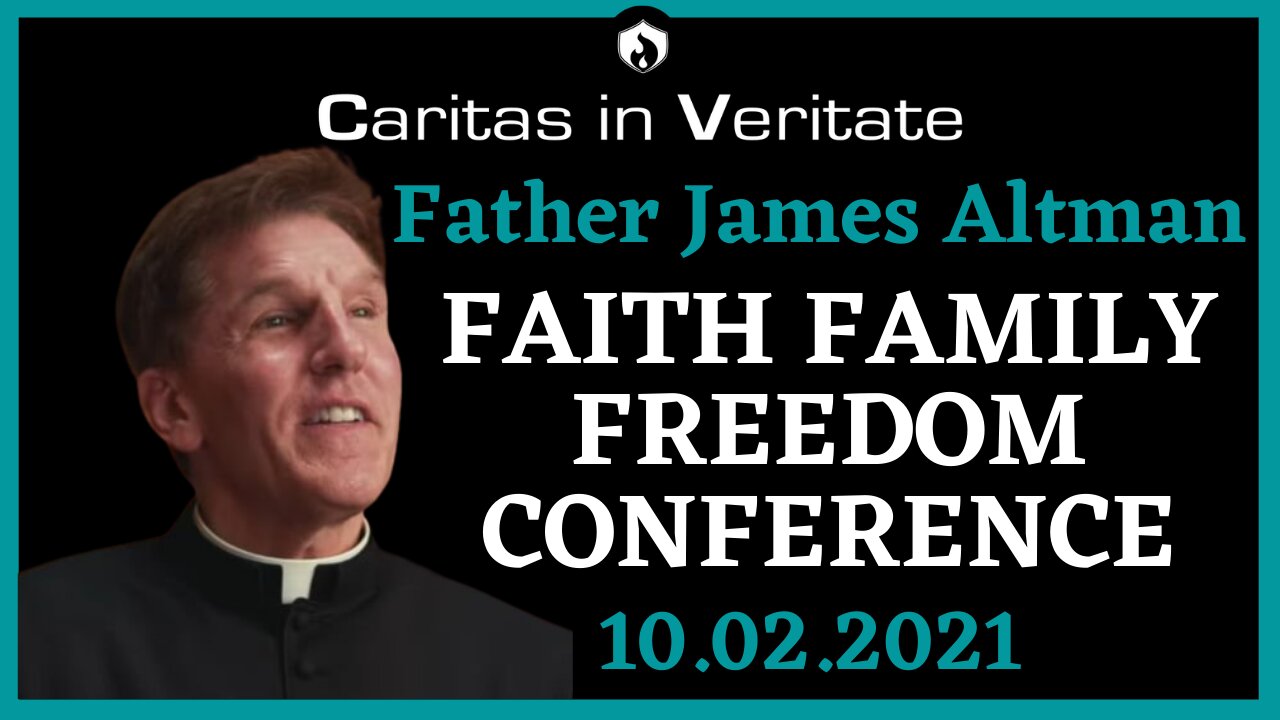 Father Altman Speech Faith Family Freedom Conference 10.02.2021